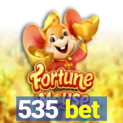 535 bet